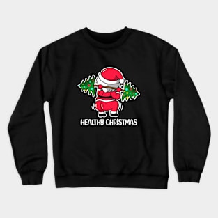 Funny Santa's Butt - Healthy christmas Crewneck Sweatshirt